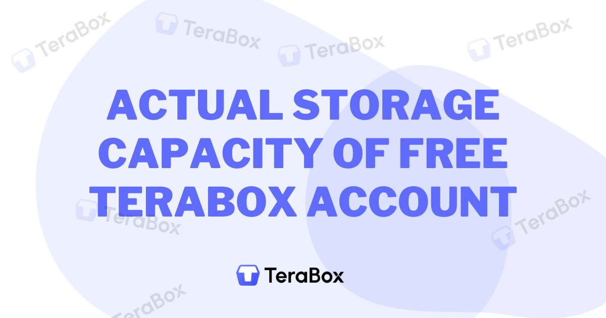 Actual Storage Capacity of Free TeraBox