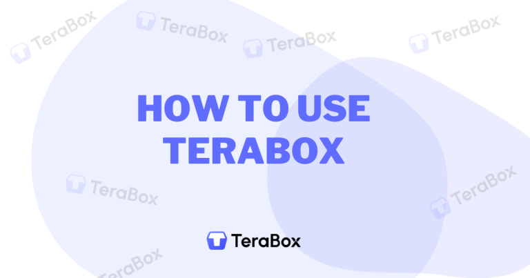 How To Use Terabox The Ultimate Guide 2024