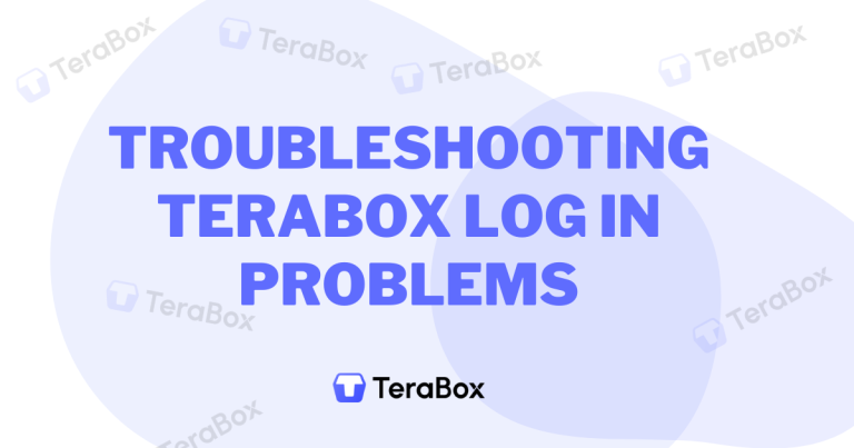 Troubleshooting TeraBox Log In Problems: Solutions and Tips