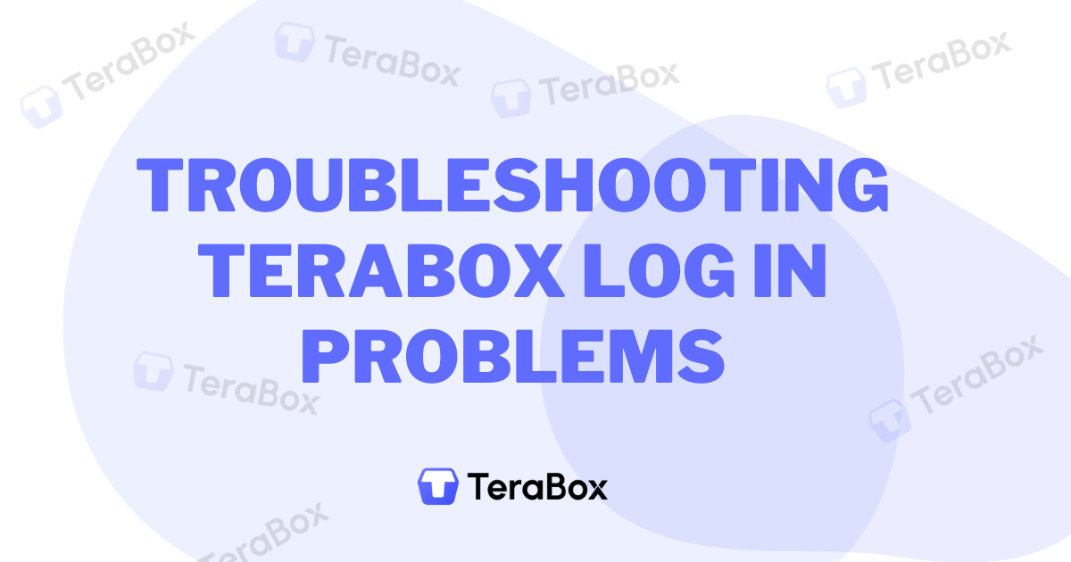 TeraBox Log In Problems